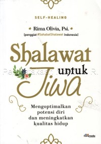 Image of Shalawat untuk Jiwa: Mengoptimalkan Potensi Diri dan Meningkatkan Kualitas Hidup
